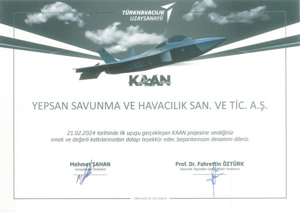 As Yepsan Defense and Aviation, we are proud to take part in the KAAN project.  We would like to thank all our teammates and the Turkish Aerospace Industries team.